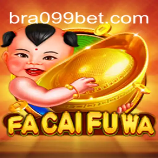 Discovering the Excitement of FaCaiFuWa on 099bet.COM